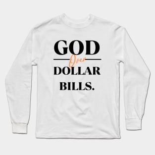 God Over Dollar Bills. Long Sleeve T-Shirt